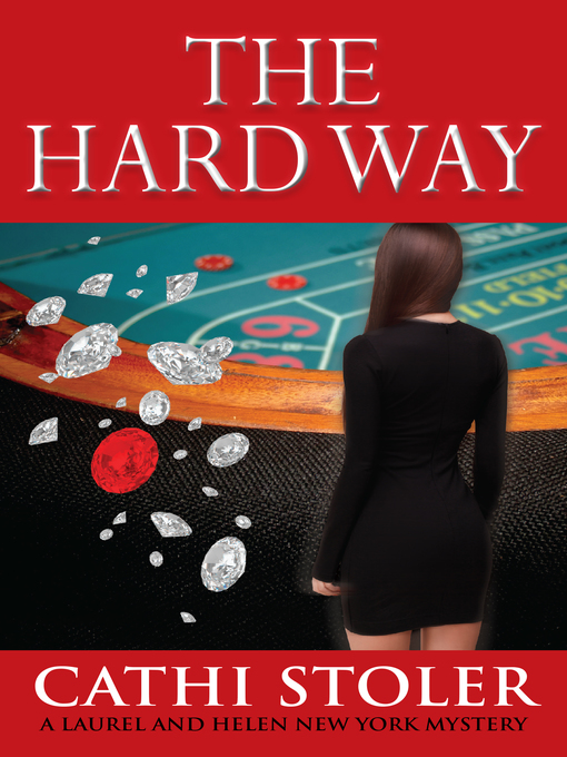 Title details for The Hard Way by Cathi Stoler - Available